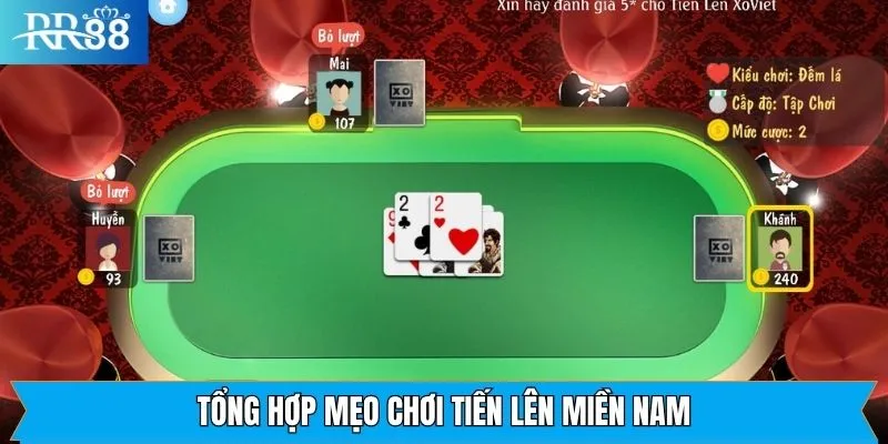 Mẹo chơi tiến lên miền Nam - Chiến thuật đánh bài